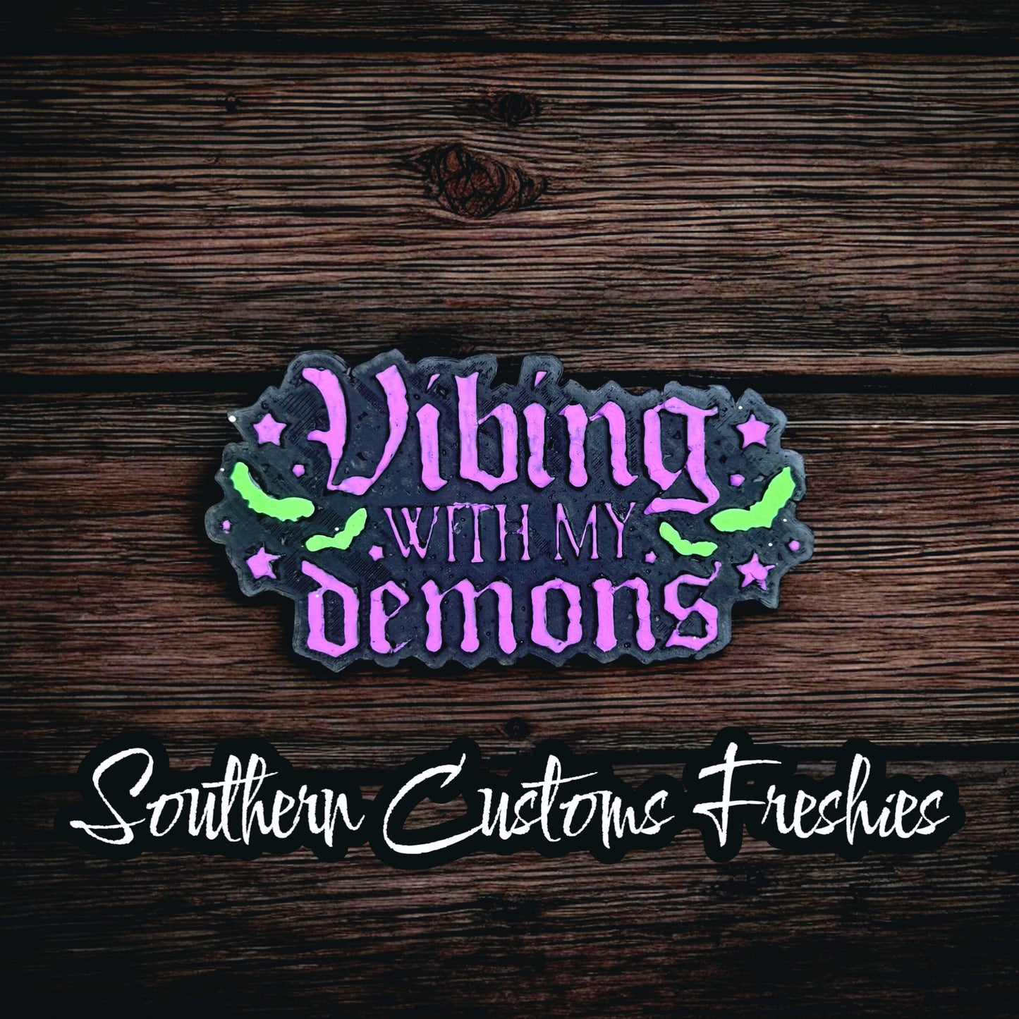 VIBING WITH MY DEMONS FRESHIE