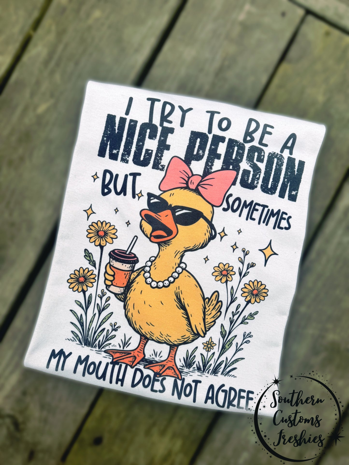 I TRY TO BE NICE TSHIRT 🦆